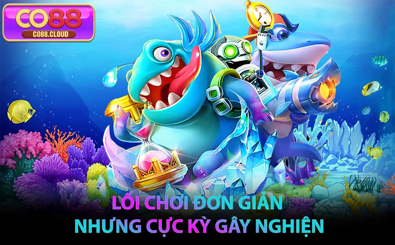 Lối chơi đơn giản nhưng cực kỳ gây nghiện