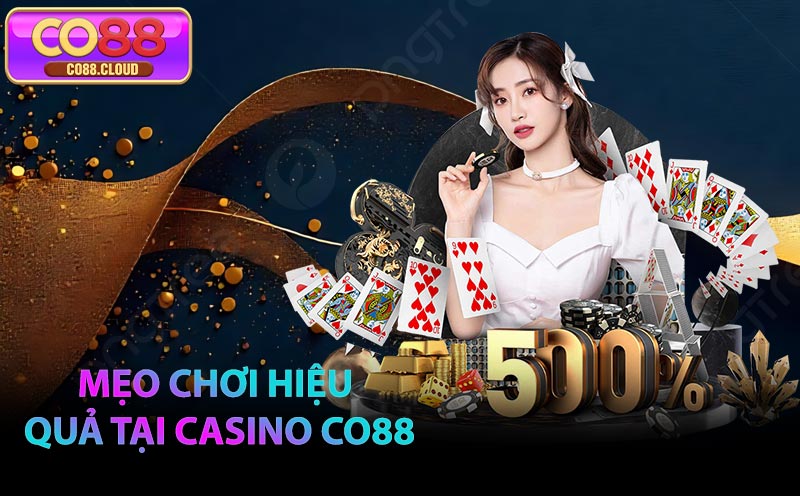 Mẹo Chơi Hiệu Quả Tại Casino CO88