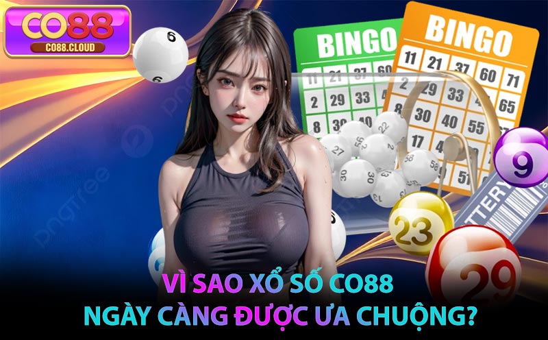 Vì sao Xổ Số CO88 ngày càng được ưa chuộng?