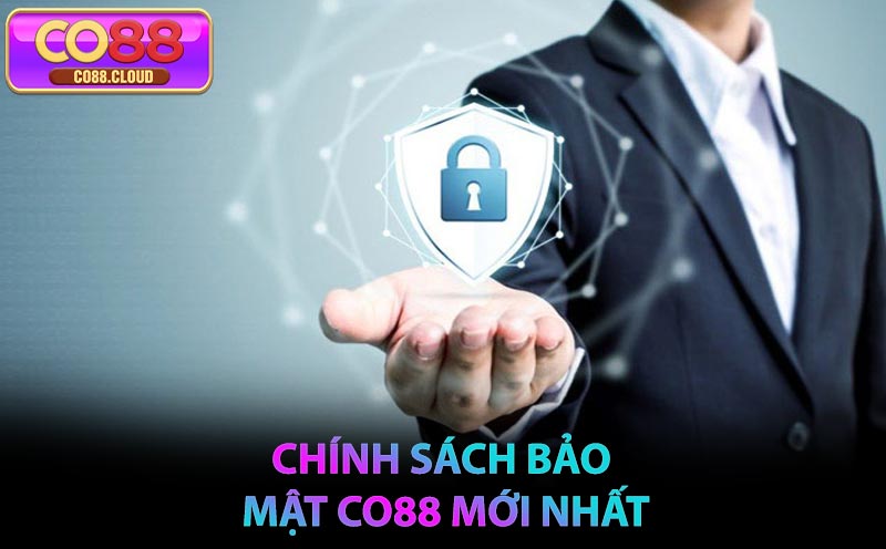 Chính Sách Bảo Mật CO88 Mới Nhất